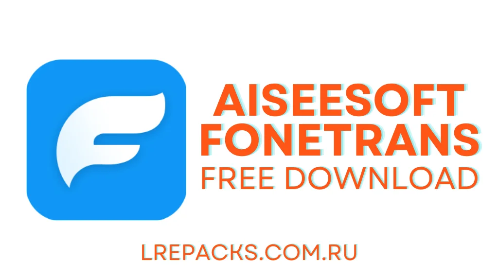 Aiseesoft FoneTrans